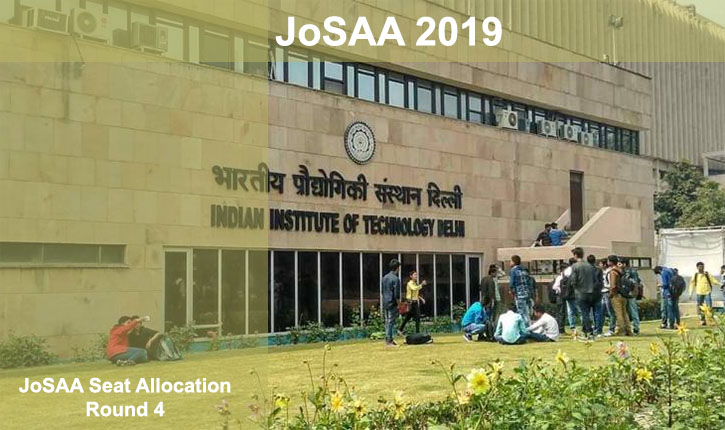 JoSAA 2019 Round 4 Seat Allocation, Vacant Seat Position today; Check here