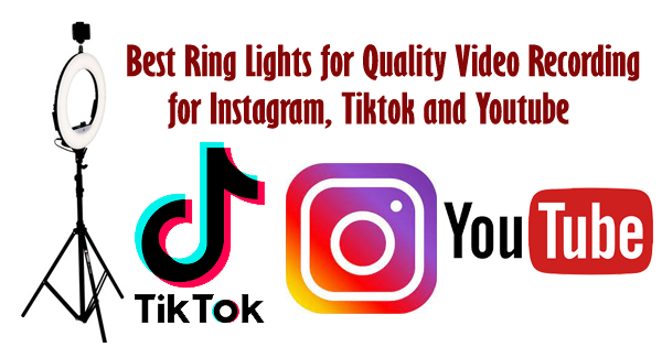 Best Ring Lights for Quality Video Recording for Instagram, Tiktok and YouTube