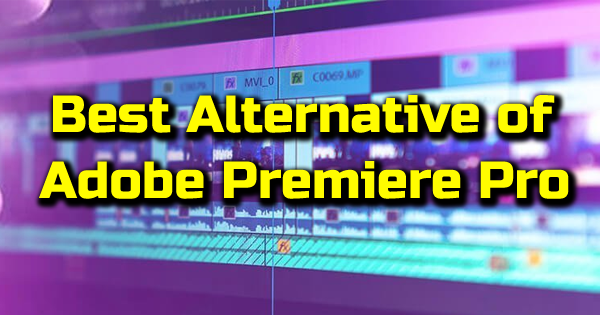 Best Alternative of Adobe Premiere Pro
